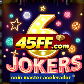 coin master acelerador